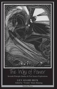 Cover image for The Way of Power: Seventh Principle Studies & First Source Explorations