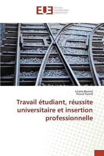 Cover image for Travail Etudiant, Reussite Universitaire Et Insertion Professionnelle