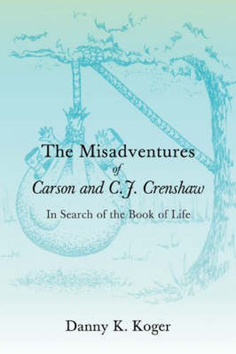 Cover image for The Misadventures of Carson and C.J. Crenshaw: In Search of the Book of Life