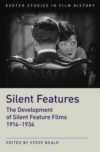 Silent Features: The Development of Silent Feature Films 1914 - 1934