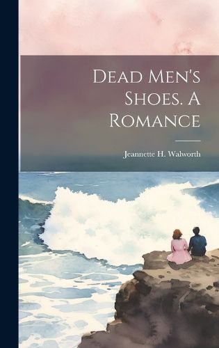 Cover image for Dead Men's Shoes. A Romance