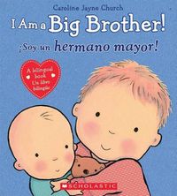 Cover image for I Am a Big Brother! / Isoy Un Hermano Mayor! (Bilingual)