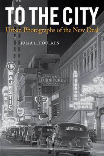 Cover image for To The City: Urban Photographs of the New Deal