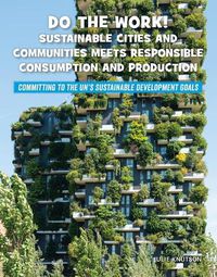 Cover image for Do the Work! Sustainable Cities and Communities Meets Responsible Consumption and Production