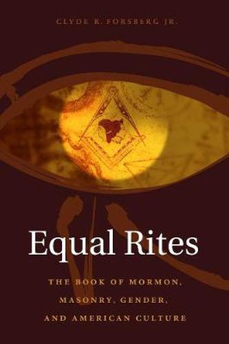 Cover image for Equal Rites: The Book of Mormon, Masonry, Gender and American Culture