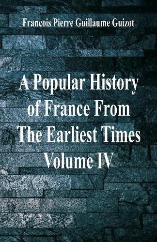 A Popular History of France From The Earliest Times