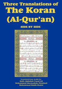 Cover image for Three Translations of The Koran (Al-Qur'an)-side-by-side - Hafiz Ali