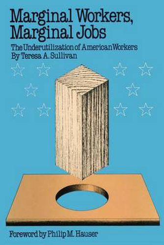 Cover image for Marginal Workers, Marginal Jobs: The Underutilization of American Workers