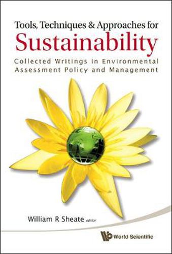 Cover image for Tools, Techniques And Approaches For Sustainability: Collected Writings In Environmental Assessment Policy And Management