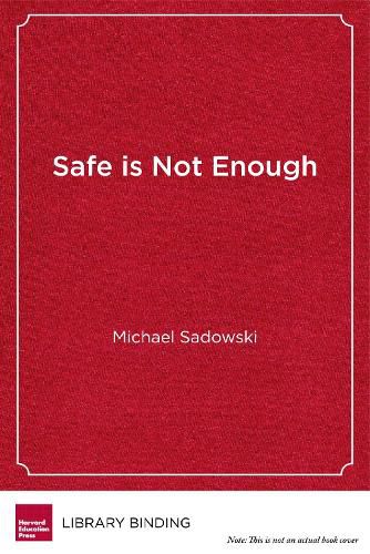 Cover image for Safe Is Not Enough: Better Schools for LGBTQ Students