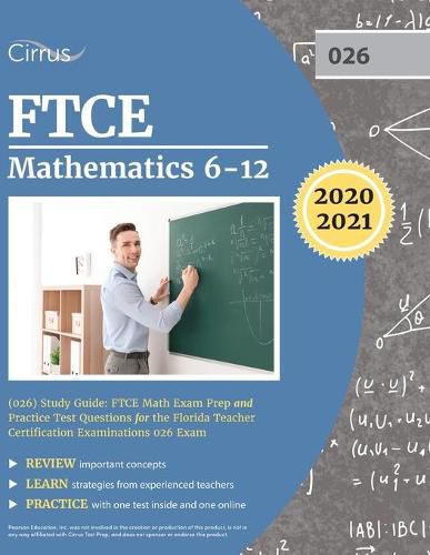 Cover image for FTCE Mathematics 6-12 (026) Study Guide: FTCE Math Exam Prep and Practice Test Questions for the Florida Teacher Certification Examinations 026 Exam