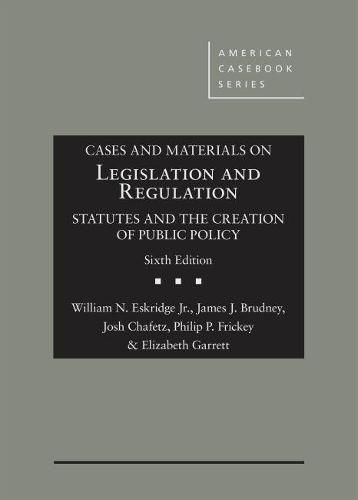 Cover image for Cases and Materials on Legislation and Regulation: Statutes and the Creation of Public Policy