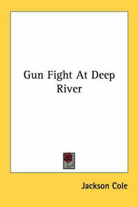 Cover image for Gun Fight at Deep River