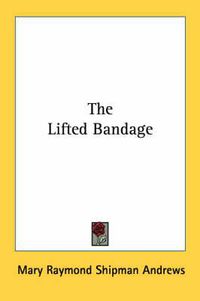 Cover image for The Lifted Bandage