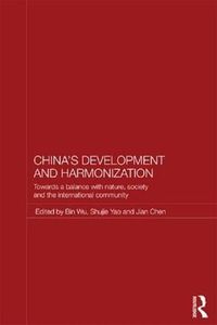 Cover image for China's Development and Harmonization: Towards a Balance with Nature, Society and the International Community