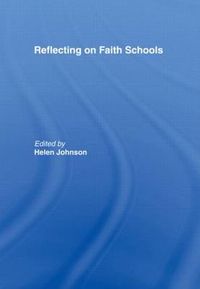 Cover image for Reflecting on Faith Schools: A Contemporary Project and Practice in a Multi-Cultural Society