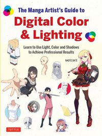 Cover image for The Manga Artist's Guide to Digital Color & Lighting