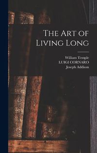 Cover image for The art of Living Long