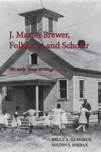 Cover image for J. Mason Brewer, Folklorist and Scholar