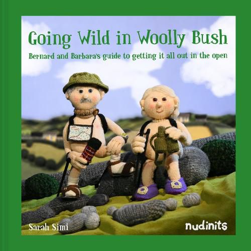 Going Wild in Woolly Bush: Bernard and Barbara's Guide to Getting it All out in the Open