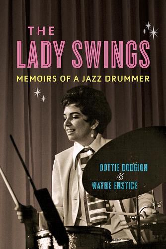 Cover image for The Lady Swings: Memoirs of a Jazz Drummer