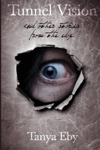 Cover image for Tunnel Vision: And Other Stories From The Edge