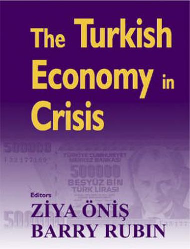 Cover image for The Turkish Economy in Crisis: Critical Perspectives on the 2000-1 Crises