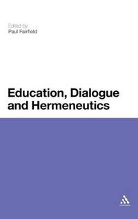 Cover image for Education, Dialogue and Hermeneutics