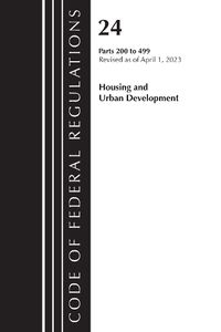 Cover image for Code of Federal Regulations, Title 24 Housing Urban Dev 200-499 2023
