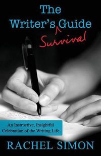 Cover image for The Writer's Survival Guide: An Instructive, Insightful Celebration of the Writing Life