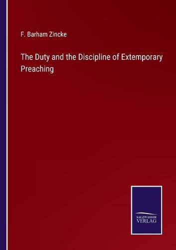 Cover image for The Duty and the Discipline of Extemporary Preaching