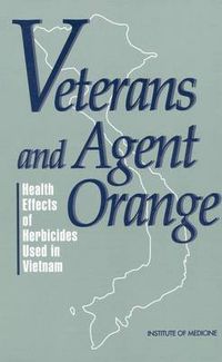 Cover image for Veterans and Agent Orange: Health Effects of Herbicides Used in Vietnam