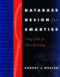 Cover image for Database Design for Smarties: Using UML for Data Modeling