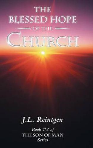 Cover image for The Blessed Hope of the Church: Book #2 of the Son of Man Series