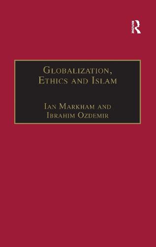 Cover image for Globalization, Ethics and Islam: The Case of Bediuzzaman Said Nursi