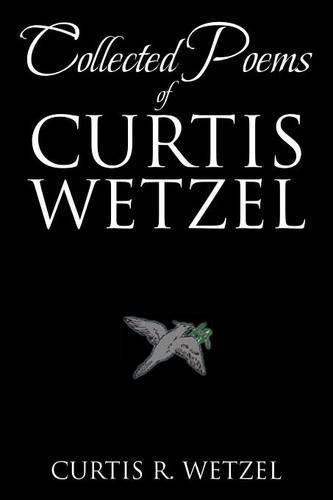 Cover image for Collected Poems of Curtis Wetzel