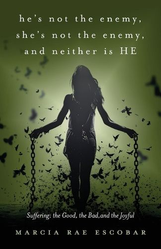 Cover image for He's Not the Enemy, She's Not the Enemy, and Neither Is HE