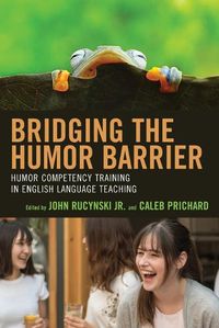 Cover image for Bridging the Humor Barrier: Humor Competency Training in English Language Teaching