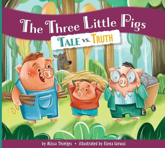 Cover image for The Three Little Pigs: Tale vs. Truth