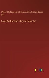 Cover image for Some Well-known "Sugar'd Sonnets"