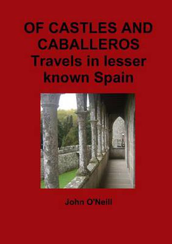 OF CASTLES AND CABALLEROS Travels in Lesser Known Spain