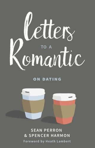 Cover image for Letters to a Romantic: On Dating