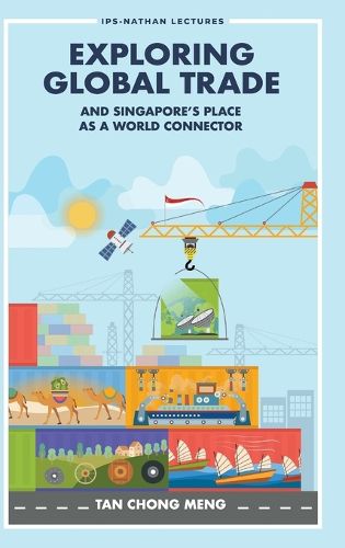 Cover image for Exploring Global Trade And Singapore's Place As A World Connector