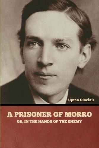 Cover image for A Prisoner of Morro; Or, In the Hands of the Enemy