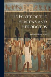 Cover image for The Egypt of the Hebrews and Herodotos