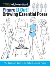 Cover image for Figure It Out! Drawing Essential Poses: The Beginner's Guide to the Natural-Looking Figure