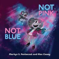 Cover image for Not Pink Not Blue