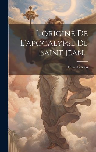 Cover image for L'origine De L'apocalypse De Saint Jean...