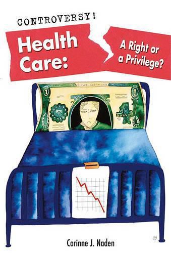 Cover image for Health Care: A Right or a Privilege?