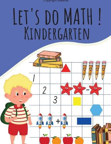 Cover image for Let's Do Math ! Kindergarten: Addition, substraction, matching numbers, counting, compare numbers and much more